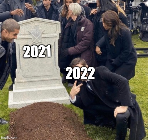 New Year be like |  2021; 2022 | image tagged in grant gustin over grave,2022,2021 | made w/ Imgflip meme maker