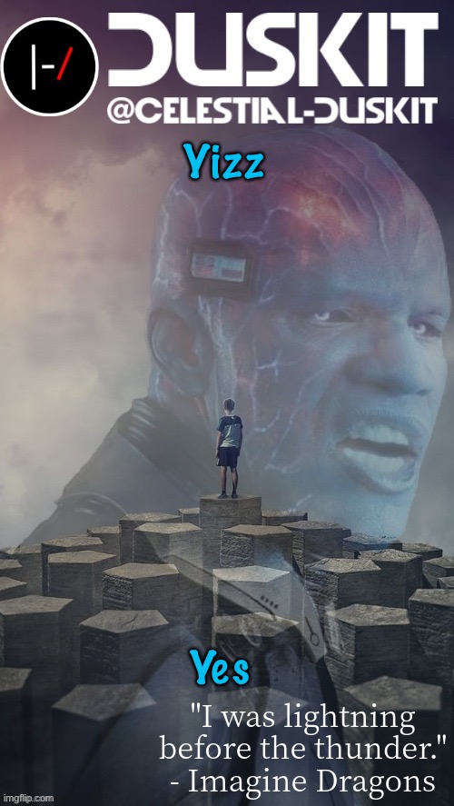 Duskit’s night visions ft. Electro temp thx foxy | Yizz; Yes | image tagged in duskit s night visions ft electro temp thx foxy | made w/ Imgflip meme maker