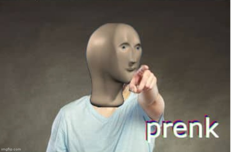 Prenk | image tagged in prenk | made w/ Imgflip meme maker