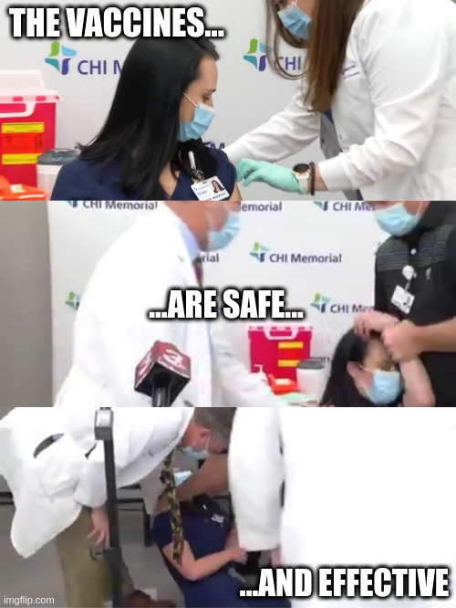 safe & effective | THE VACCINES... ...ARE SAFE... ...AND EFFECTIVE | image tagged in nurse covid vaccine | made w/ Imgflip meme maker