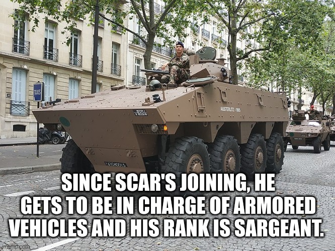 Scar is in Division 1 | SINCE SCAR'S JOINING, HE GETS TO BE IN CHARGE OF ARMORED VEHICLES AND HIS RANK IS SARGEANT. | made w/ Imgflip meme maker