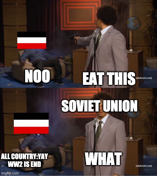 Who Killed Hannibal | EAT THIS; NOO; SOVIET UNION; ALL COUNTRY:YAY WW2 IS END; WHAT | image tagged in memes,who killed hannibal | made w/ Imgflip meme maker