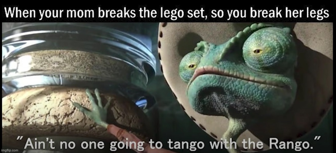 Tango with the Rango | image tagged in memes,unfunny | made w/ Imgflip meme maker