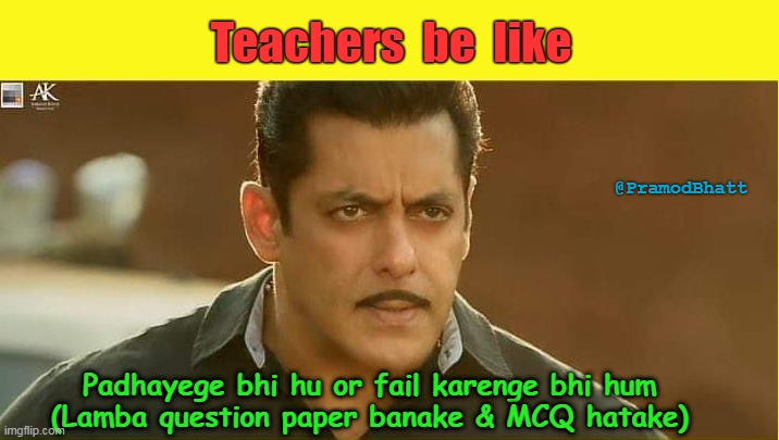 exams teachers | Teachers  be  like; @PramodBhatt; Padhayege bhi hu or fail karenge bhi hum
(Lamba question paper banake & MCQ hatake) | image tagged in unhelpful high school teacher | made w/ Imgflip meme maker