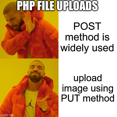 PHP File Uploads POST Vs PUT Imgflip