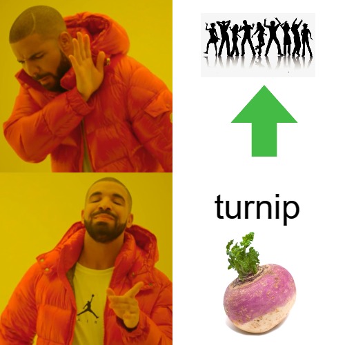 Drake Hotline Bling | turnip | image tagged in memes,drake hotline bling | made w/ Imgflip meme maker