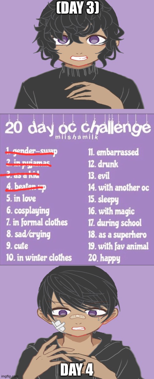 20 day oc challenge | (DAY 3); DAY 4 | image tagged in 20 day oc challenge | made w/ Imgflip meme maker