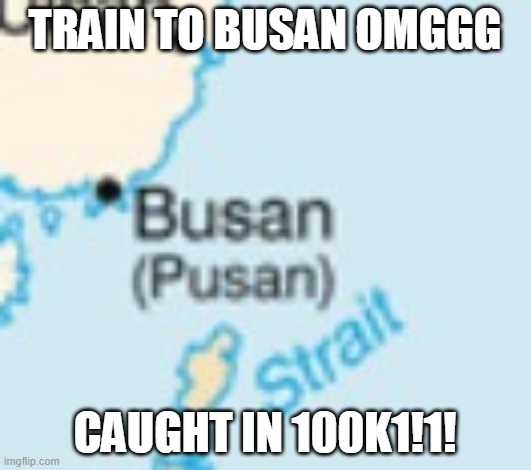 dont question my sanity I hereby join the Big Fat Nibba Balla Club | TRAIN TO BUSAN OMGGG; CAUGHT IN 100K1!1! | made w/ Imgflip meme maker