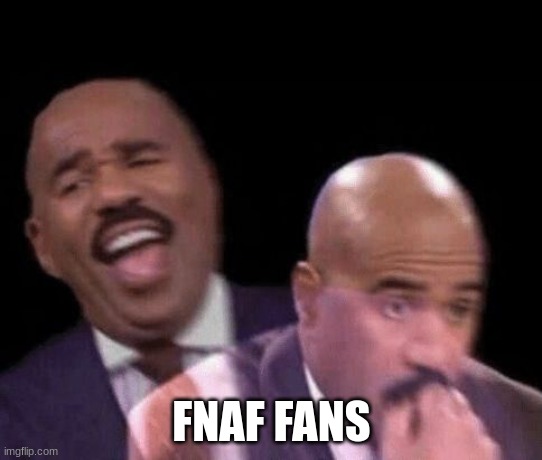 Oh shit | FNAF FANS | image tagged in oh shit | made w/ Imgflip meme maker