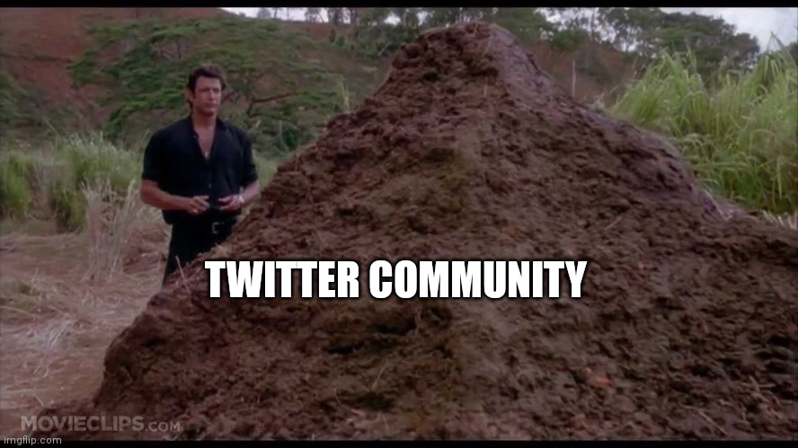 That is one big pile of shit | TWITTER COMMUNITY | image tagged in that is one big pile of shit | made w/ Imgflip meme maker