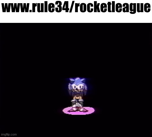 dont know how actual links work | www.rule34/rocketleague | made w/ Imgflip meme maker