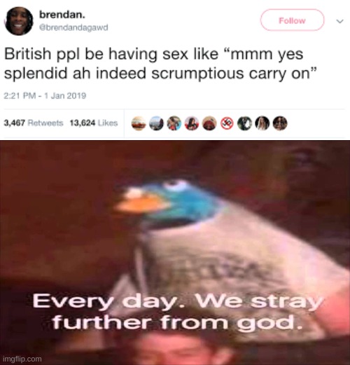 Nobody needed to know this... | image tagged in every day we stray further from god | made w/ Imgflip meme maker