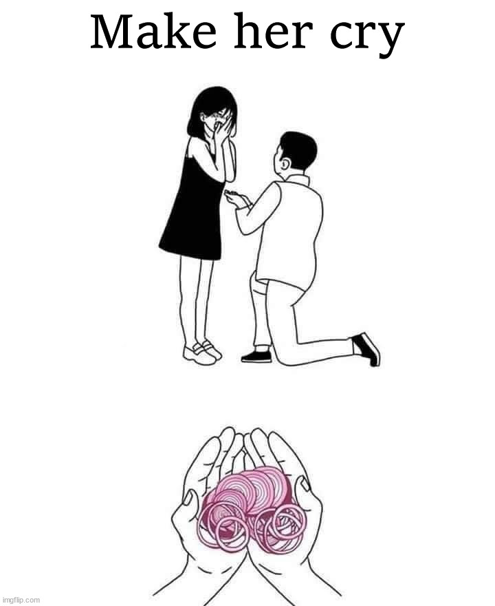 Make her cry | image tagged in comics/cartoons | made w/ Imgflip meme maker