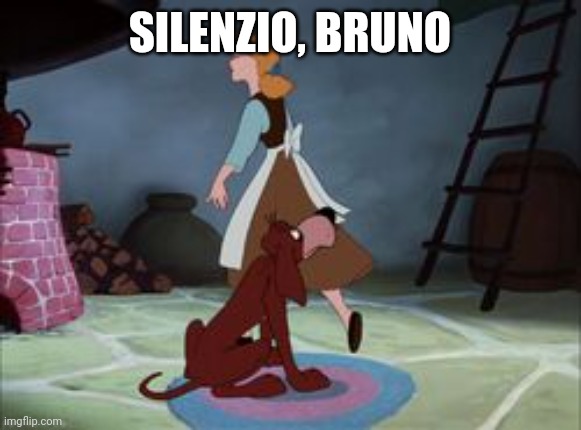 Cinderella, Silenzio Bruno | SILENZIO, BRUNO | image tagged in disney,cinderella | made w/ Imgflip meme maker