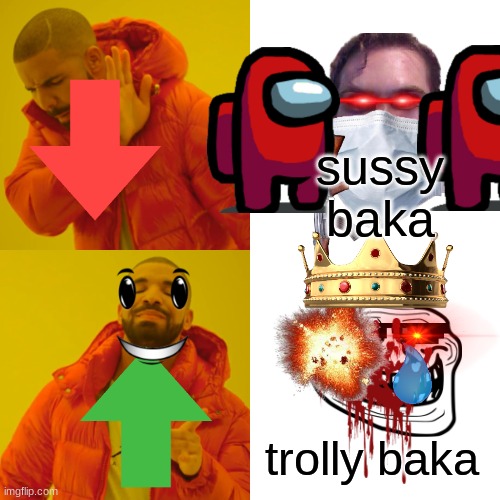 Drake Hotline Bling | sussy baka; trolly baka | image tagged in memes,drake hotline bling | made w/ Imgflip meme maker