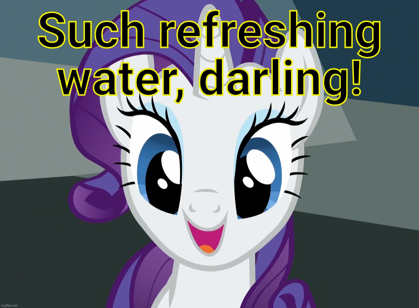 Such refreshing water, darling! | made w/ Imgflip meme maker