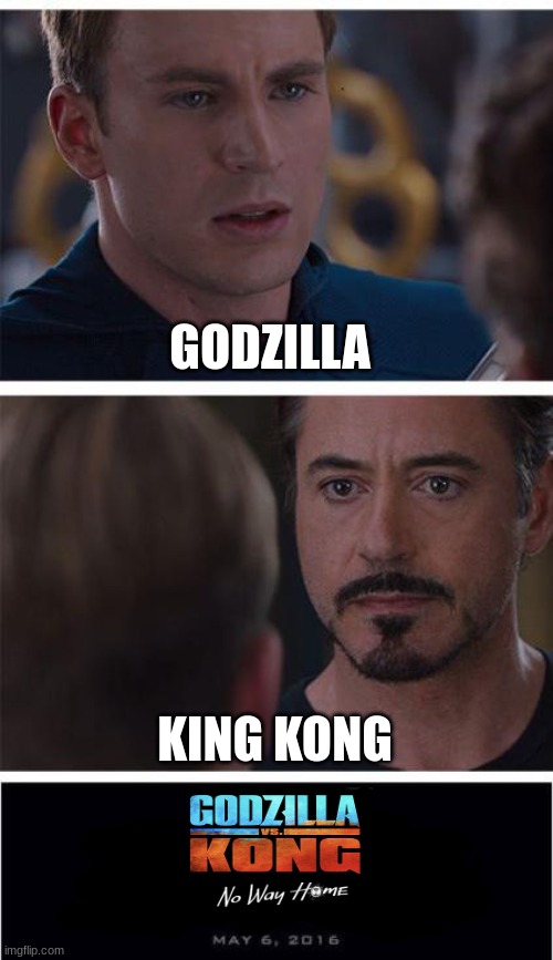 Marvel Civil War 1 Meme | GODZILLA KING KONG | image tagged in memes,marvel civil war 1 | made w/ Imgflip meme maker