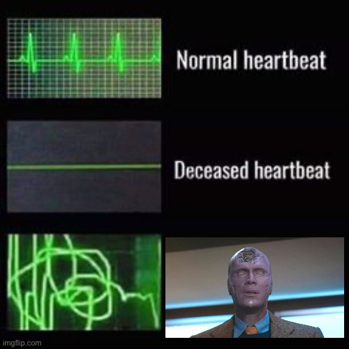 I can watch it 14,000,605 and that sight will always scare the crap out of me | image tagged in heartbeat rate,vision,dead,wandavision,dead vision,im sorry | made w/ Imgflip meme maker