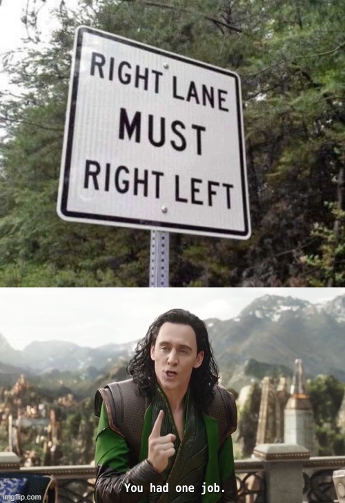 Stupid street signs | image tagged in memes,funny,funny memes,you had one job,loki,signs | made w/ Imgflip meme maker