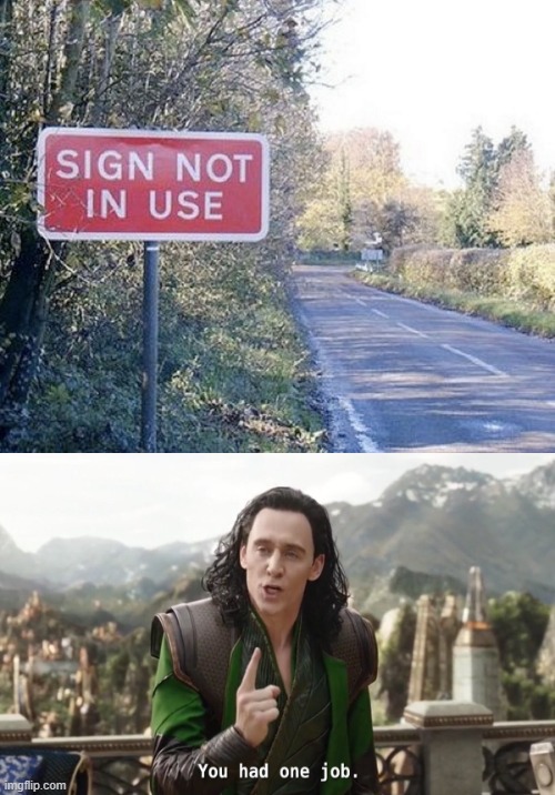 Oh it's not in use is it? | image tagged in memes,funny,funny memes,you had one job,loki,signs | made w/ Imgflip meme maker