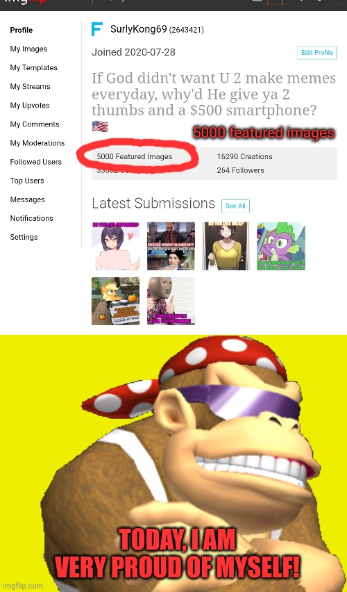 5000 featured images! | 5000 featured images; TODAY, I AM VERY PROUD OF MYSELF! | image tagged in monkee,surlykong,5000 featured images,today i am very proud of myself | made w/ Imgflip meme maker