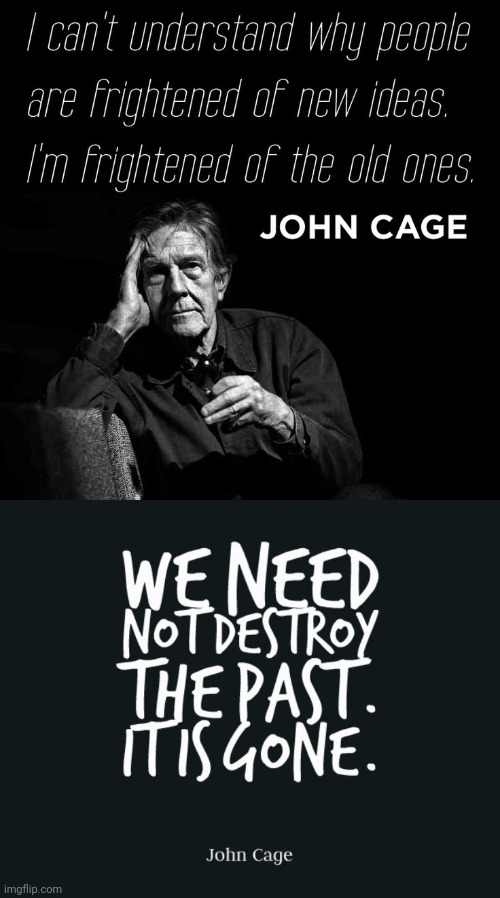 image tagged in quotes,john cage | made w/ Imgflip meme maker