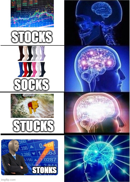 No clue why I made this | STOCKS; SOCKS; STUCKS; STONKS | image tagged in memes,expanding brain | made w/ Imgflip meme maker
