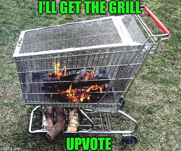 I'LL GET THE GRILL UPVOTE | made w/ Imgflip meme maker