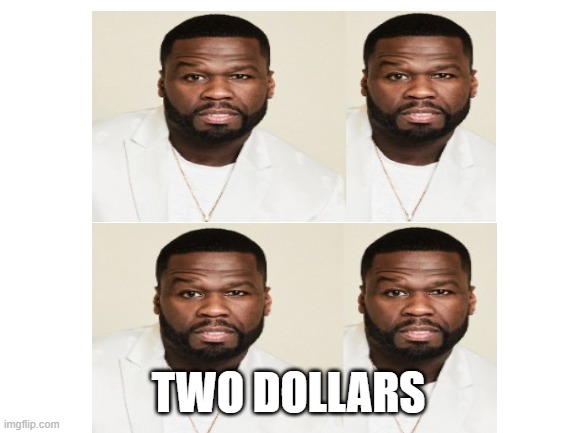 TWO DOLLARS | made w/ Imgflip meme maker