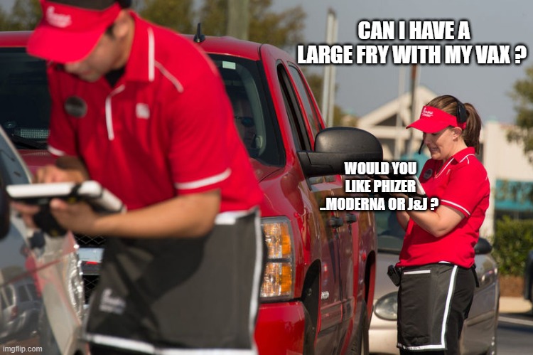 MC FAUCIs drive thru.. | CAN I HAVE A LARGE FRY WITH MY VAX ? WOULD YOU LIKE PHIZER ..MODERNA OR J&J ? | image tagged in fauci | made w/ Imgflip meme maker