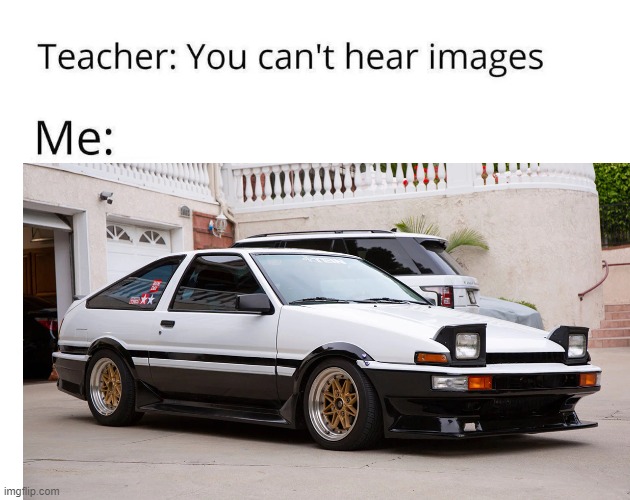 AE86 | image tagged in memes | made w/ Imgflip meme maker