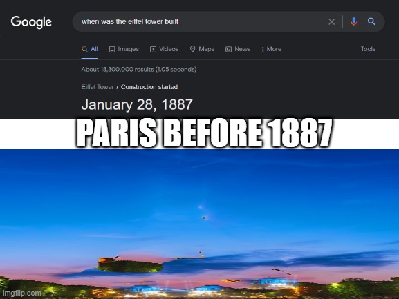 Just imagine | PARIS BEFORE 1887 | image tagged in when x was invented,memes,paris,france | made w/ Imgflip meme maker