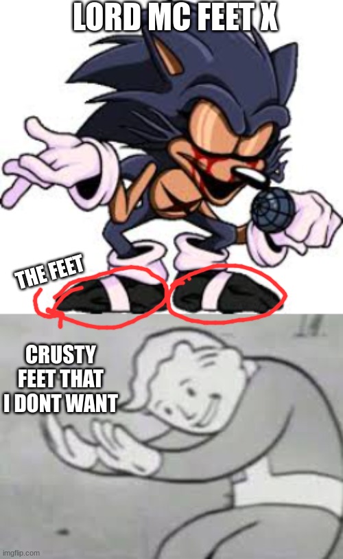 lord mc feet x | LORD MC FEET X; THE FEET; CRUSTY FEET THAT I DONT WANT | image tagged in hol up,fnf | made w/ Imgflip meme maker