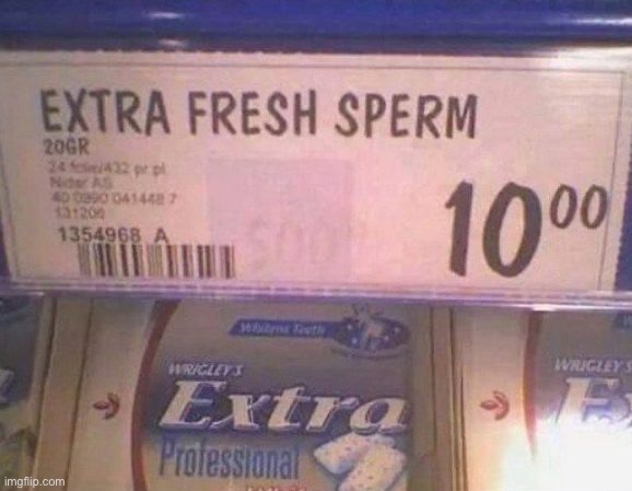 sperm gum | image tagged in sperm gum | made w/ Imgflip meme maker
