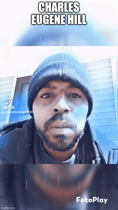 Charles Eugene Hill | CHARLES EUGENE HILL | made w/ Imgflip meme maker