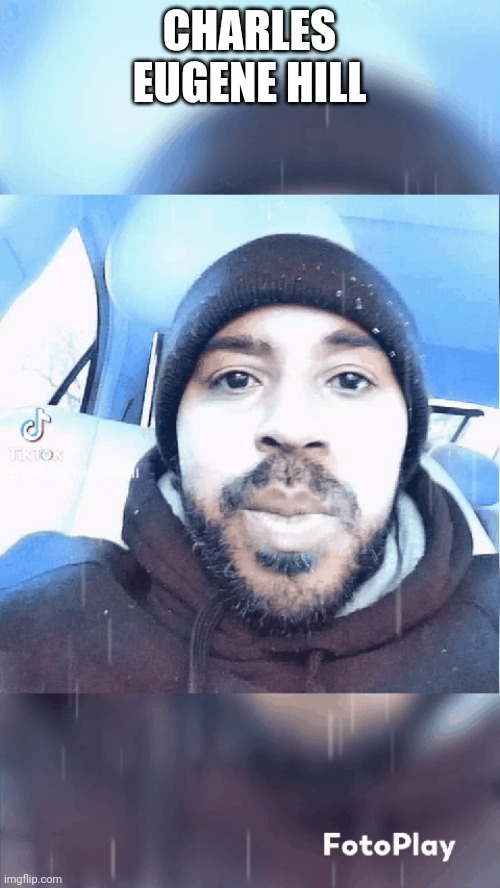 Charles Eugene Hill | CHARLES EUGENE HILL | made w/ Imgflip meme maker