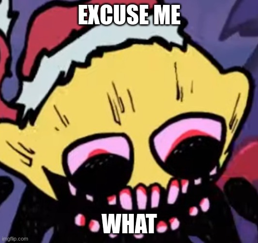 Lemon Demon | EXCUSE ME WHAT | image tagged in lemon demon | made w/ Imgflip meme maker