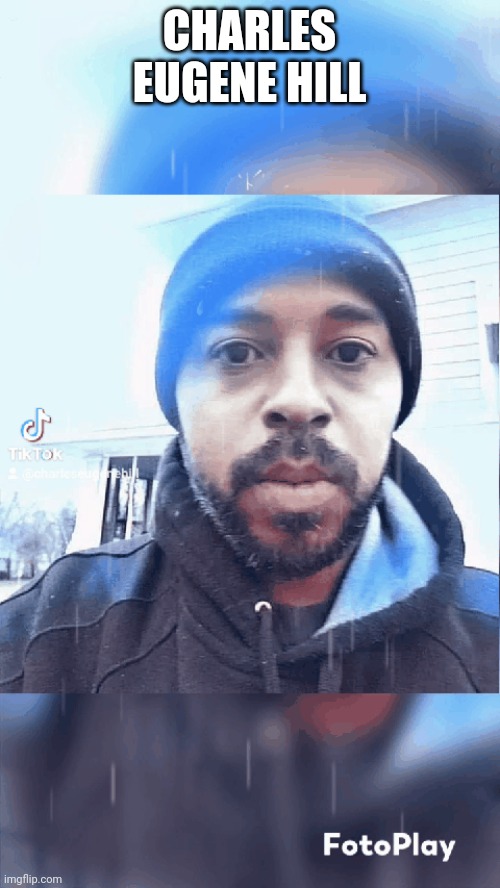 Charles Eugene Hill | CHARLES EUGENE HILL | made w/ Imgflip meme maker