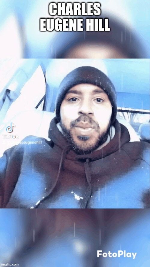 Charles Eugene Hill | CHARLES EUGENE HILL | made w/ Imgflip meme maker