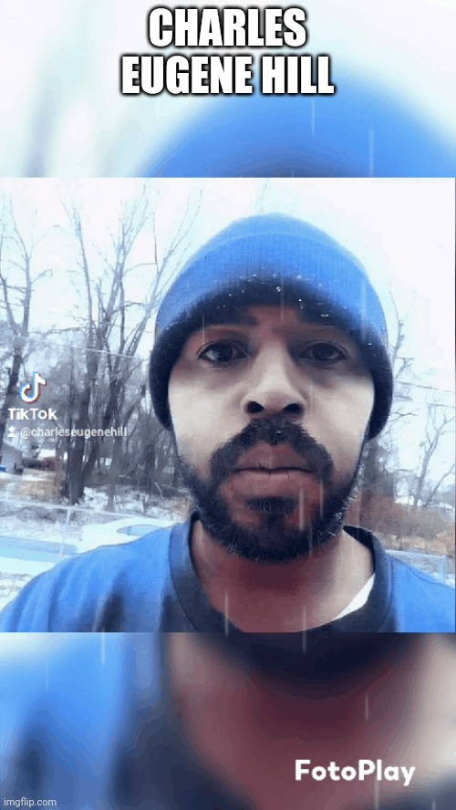 Charles Eugene Hill | CHARLES EUGENE HILL | made w/ Imgflip meme maker
