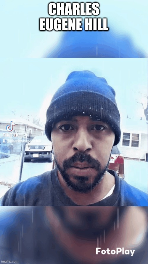 Charles Eugene Hill | CHARLES EUGENE HILL | made w/ Imgflip meme maker