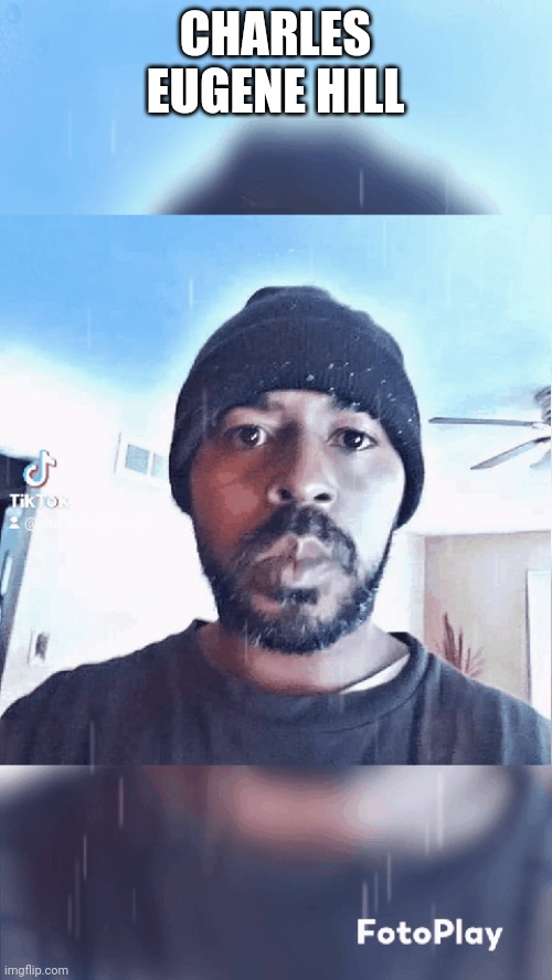 Charles Eugene Hill | CHARLES EUGENE HILL | made w/ Imgflip meme maker