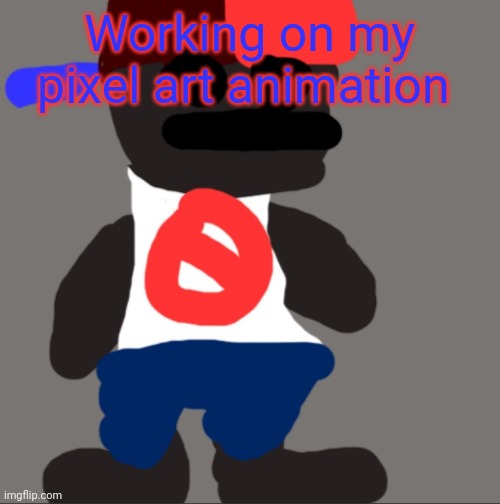 Noncencalik | Working on my pixel art animation | image tagged in noncencalik | made w/ Imgflip meme maker