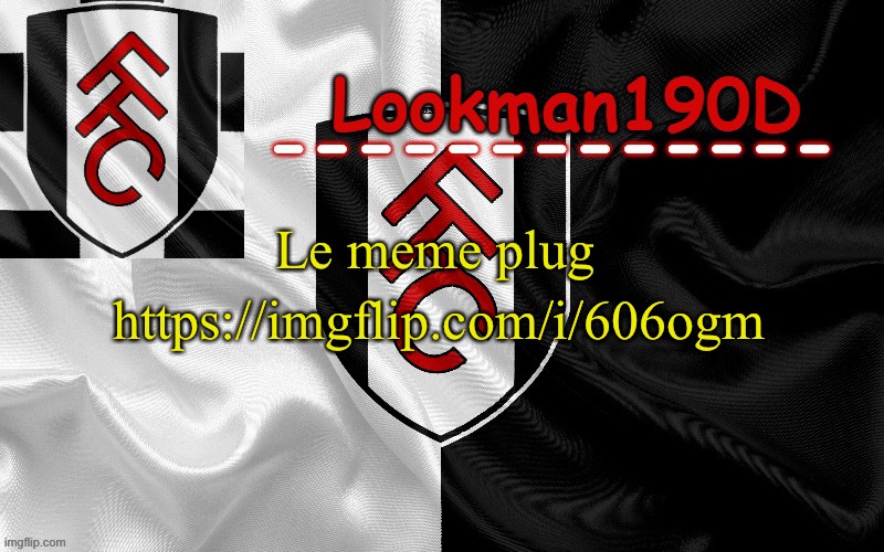 Lookman190D template made by UnoReverse_Official | https://imgflip.com/i/606ogm; Le meme plug | image tagged in lookman190d template made by unoreverse_official | made w/ Imgflip meme maker