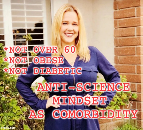 *NOT OVER 60
*NOT OBESE
*NOT DIABETIC ANTI-SCIENCE MINDSET 
AS COMORBIDITY | made w/ Imgflip meme maker