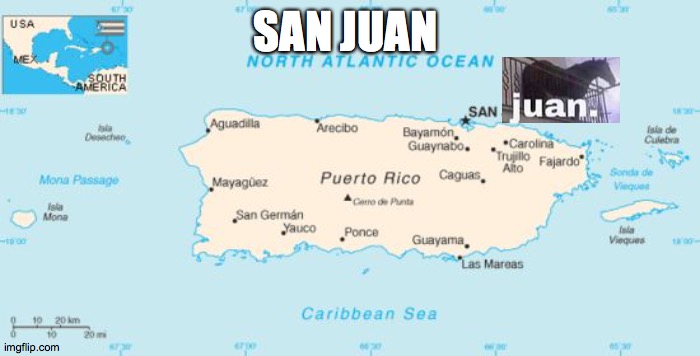 Puerto Rico | SAN JUAN | image tagged in puerto rico | made w/ Imgflip meme maker