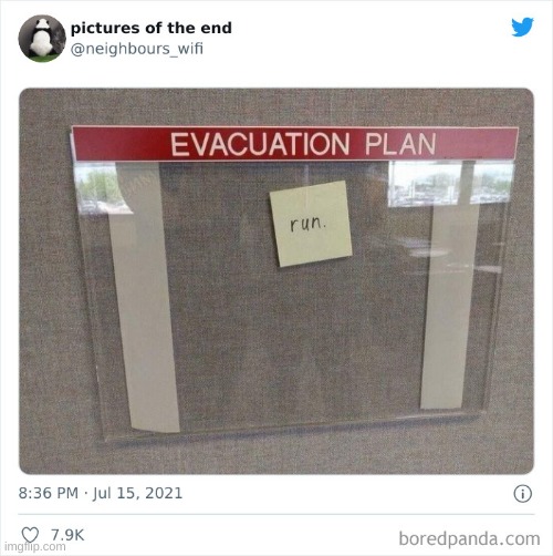 evacuation plan | image tagged in evacuation plan | made w/ Imgflip meme maker