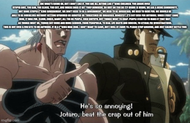 Image tagged in he's so annoying jotaro beat the crap out of him - Imgflip