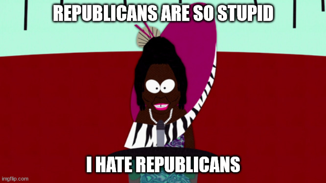 REPUBLICANS ARE SO STUPID; I HATE REPUBLICANS | made w/ Imgflip meme maker