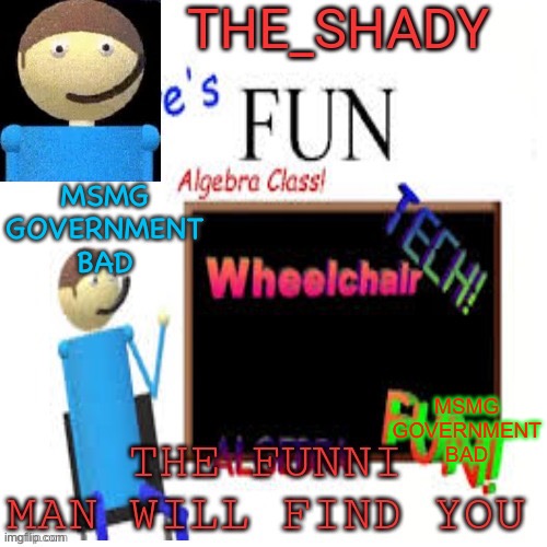 Shady’s dave temp | MSMG GOVERNMENT BAD; MSMG GOVERNMENT BAD | image tagged in shady s dave temp | made w/ Imgflip meme maker